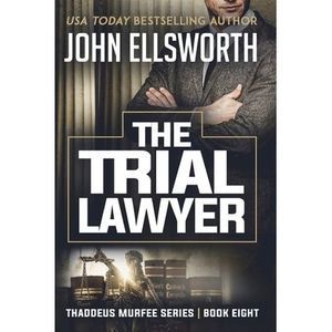 The Trial Lawyer -- John Ellsworth